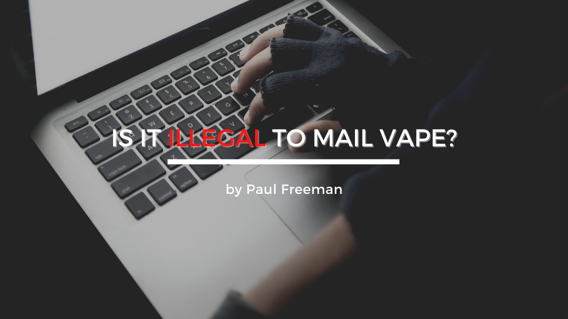 Is it illegal to mail vape?