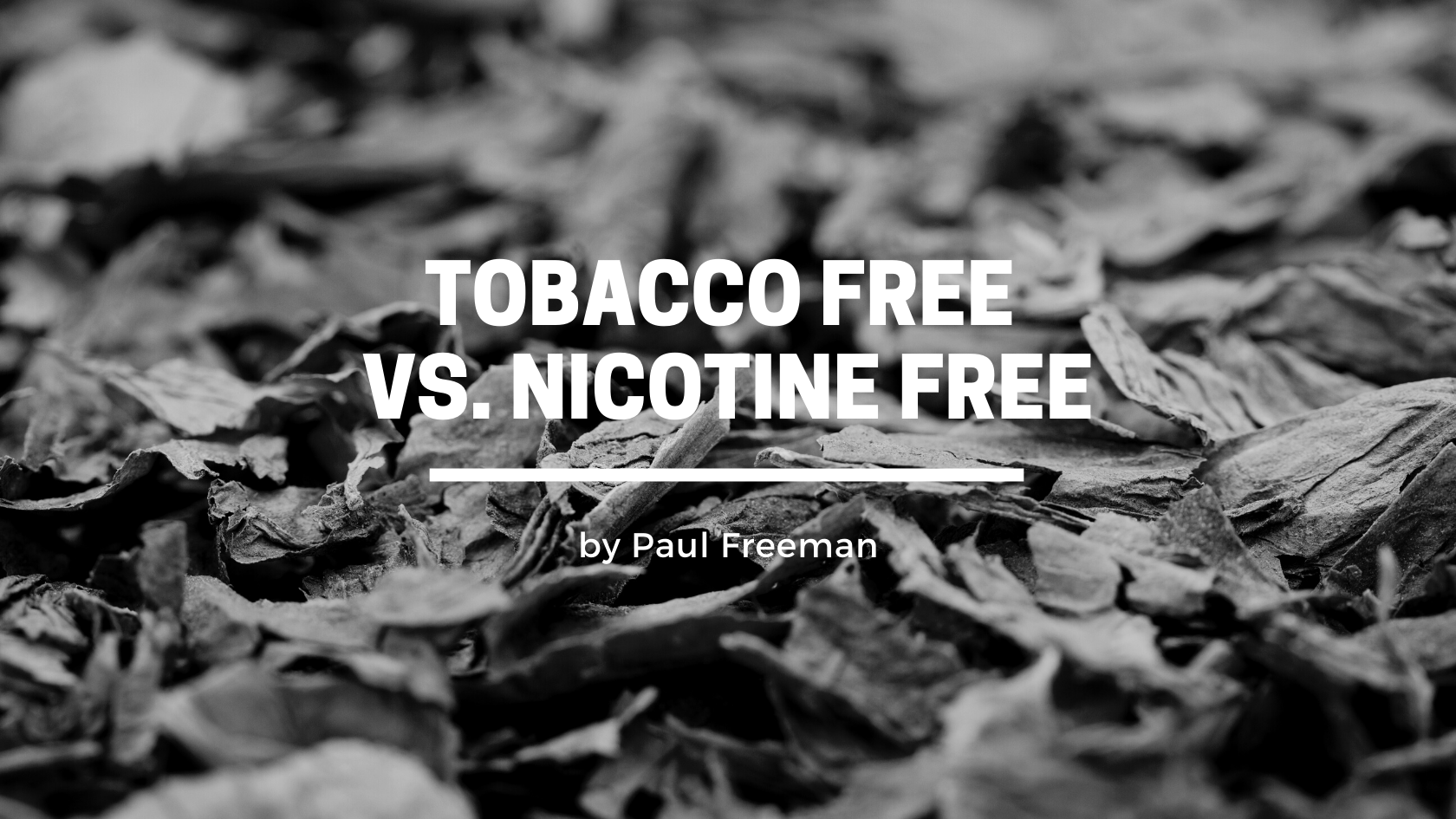 Tobacco Free VS. Nicotine Free
