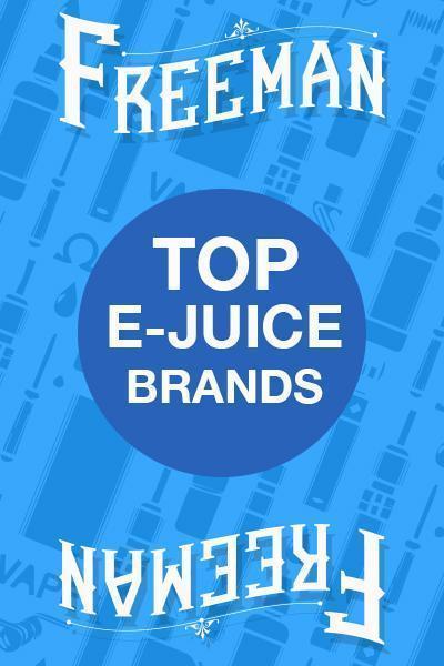 Top Rated Vape Juice Brands | Freeman Vape juice